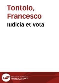 Iudicia et vota | Biblioteca Virtual Miguel de Cervantes