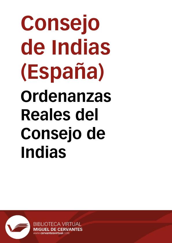 Ordenanzas Reales del Consejo de Indias | Biblioteca Virtual Miguel de Cervantes