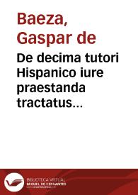 Portada:De decima tutori Hispanico iure praestanda tractatus modis omnibus nouus