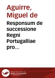 Portada:Responsum de successione Regni Portugalliae pro Philippo Hispaniarum rege principum omnium potentissimo