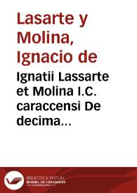 Portada:Ignatii Lassarte et Molina I.C. caraccensi De decima venditionis et permutationis que alcauala nuncupatur, liber vnus