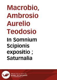 In Somnium Scipionis expositio ; Saturnalia | Biblioteca Virtual Miguel de Cervantes