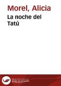 La noche del Tatú / Alicia Morel y musicalizadas por Antonia Schimidt y Tomás Thayer | Biblioteca Virtual Miguel de Cervantes