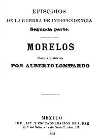 Portada:Morelos : novela histórica / Alberto Lombardo