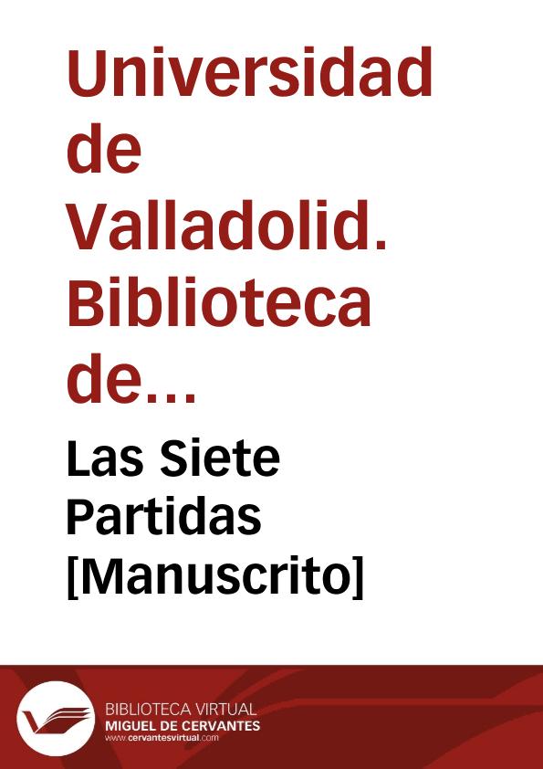 Las Siete Partidas [Manuscrito] | Biblioteca Virtual Miguel de Cervantes