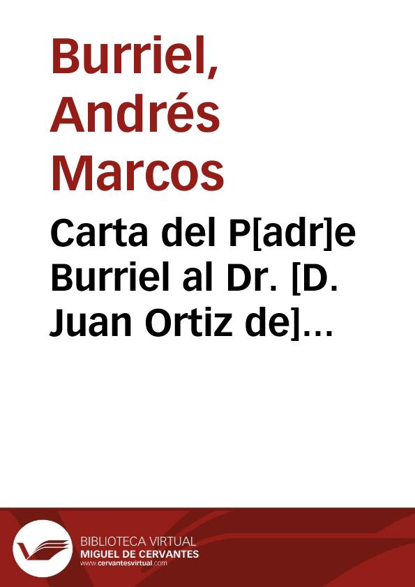 Carta del P[adr]e Burriel al Dr. [D. Juan Ortiz de] Amaya sobre los Fueros y Leyes del Reyno [Manuscrito] | Biblioteca Virtual Miguel de Cervantes