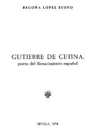 Portada:Gutierre de Cetina, poeta del Renacimiento español / Begoña López Bueno