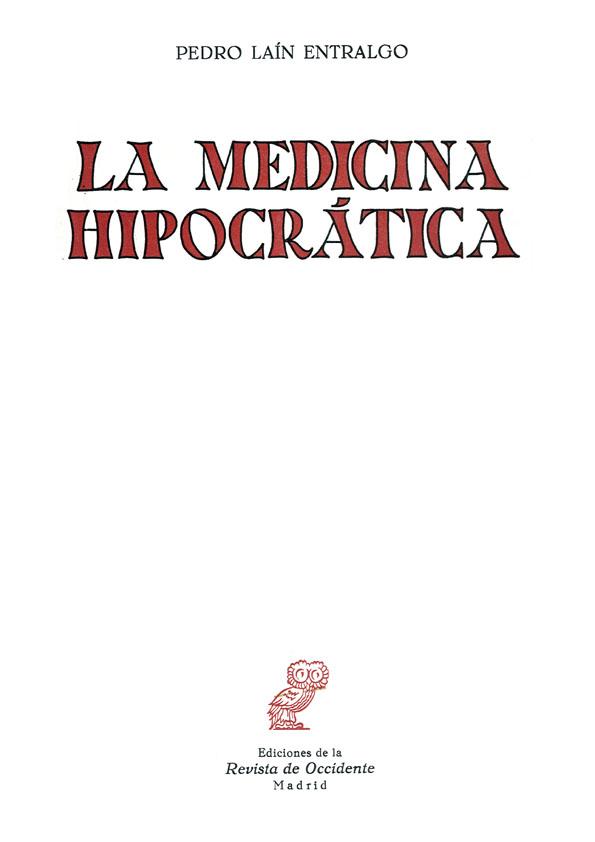 La medicina hipocrática / Pedro Laín Entralgo | Biblioteca Virtual Miguel de Cervantes