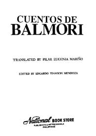Portada:Cuentos de Balmori / Jesús Balmori ; Translated by Pilar Eugenia Mariño ; edited by Edgardo Tiamson Mendoza