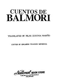 Portada:Cuentos de Balmori / Jesús Balmori ; Translated by Pilar Eugenia Mariño ; edited by Edgardo Tiamson Mendoza