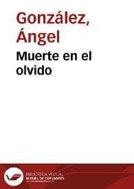 Más información sobre Muerte en el olvido / Ángel González