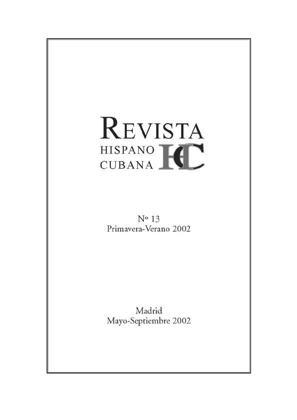Revista Hispano Cubana : HC. Núm. 13, primavera-verano, mayo-septiembre 2002 | Biblioteca Virtual Miguel de Cervantes