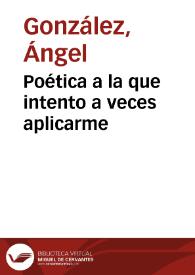 Portada:Poética a la que intento a veces aplicarme / Ángel González