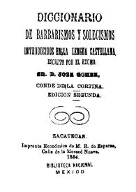 Portada:Diccionario de barbarismos y solecismos introducidos en la lengua castellana / escrito por el Excmo. Sr. D. Jose Gomez, Conde de la Cortina