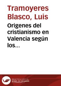 Portada:Origenes del cristianismo en Valencia según los monumentos coevos conservados en el Museo : lección inaugural...