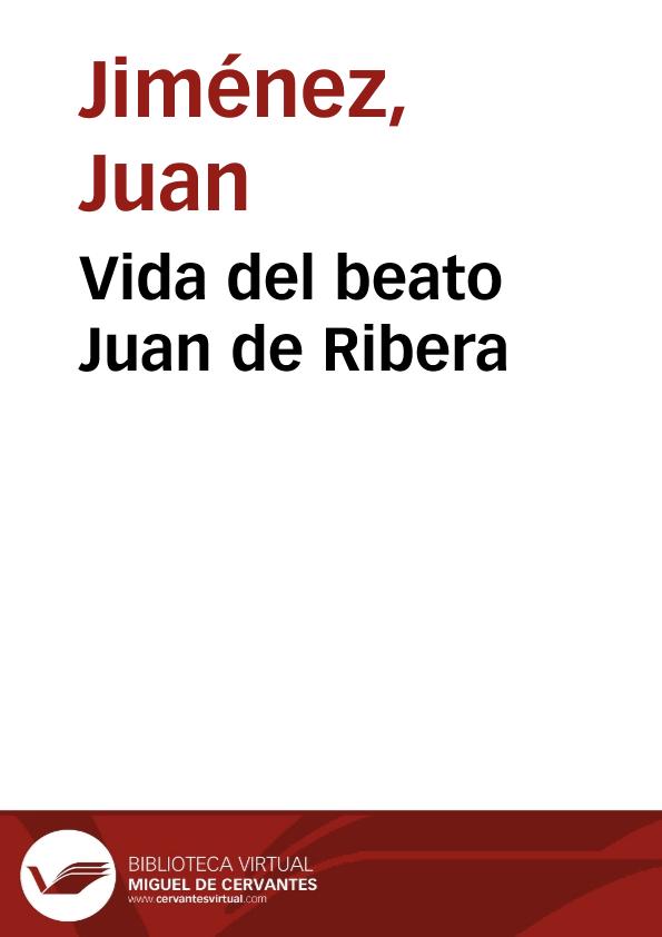 Vida del beato Juan de Ribera | Biblioteca Virtual Miguel de Cervantes
