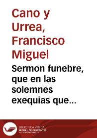 Portada:Sermon funebre, que en las solemnes exequias que celebró el ... Cabildo de la santa Iglesia metropolitana de Valencia por su difunto prelado Juan Francisco Ximenez del Rio, Arzobispo de la misma, el dia 29 de mayo del presente año 1800...