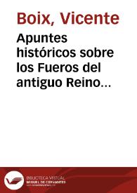 Apuntes históricos sobre los Fueros del antiguo Reino de Valencia | Biblioteca Virtual Miguel de Cervantes