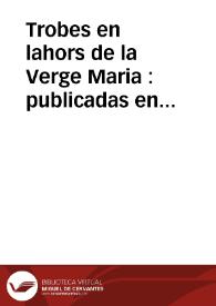 Portada:Trobes en lahors de la Verge Maria : publicadas en Valencià en 1474 y reimpresas por primera vez, con, una introducción y noticias biogràficas de sus autores
