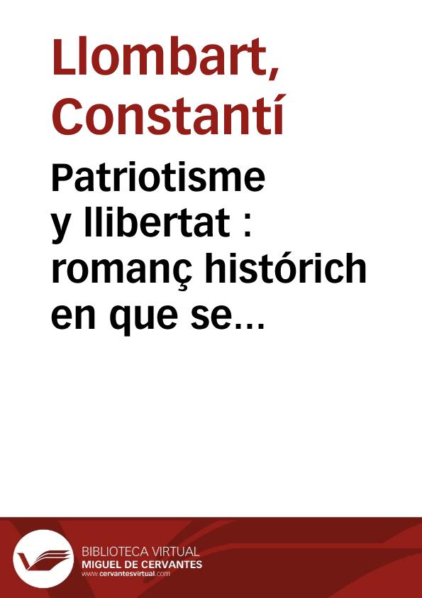 Patriotisme y llibertat : romanç histórich en que se celebren los fets lliberals de Castelló de la Plana | Biblioteca Virtual Miguel de Cervantes