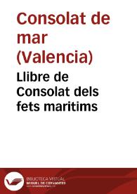 Llibre de Consolat dels fets maritims | Biblioteca Virtual Miguel de Cervantes