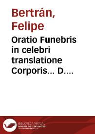 Portada:Oratio Funebris in celebri translatione Corporis... D. Philippi Bertrandi.
