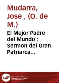 Portada:El Mejor Padre del Mundo : Sermon del Gran Patriarca San Joaquin que en la villa de Torredembarra, dia 16 de agosto de 1789