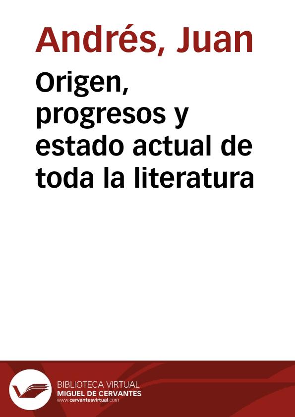 Origen, progresos y estado actual de toda la literatura | Biblioteca Virtual Miguel de Cervantes