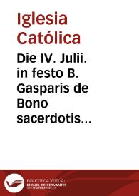Portada:Die IV. Julii. in festo B. Gasparis de Bono sacerdotis professi Ord. Minimorum S. Francisci de Paula : duplex