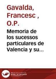 Memoria de los sucessos particulares de Valencia y su Reino. : los años mil seiscientos quarenta y siete, y quarenta y ocho, tiempo de peste