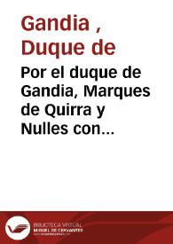 Portada:Por el duque de Gandia, Marques de Quirra y Nulles con don Otger Catala y Valeriola en el articulo sobre la admision de la suplicacion que tiene interpuesta el duque