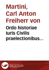Portada:Ordo historiae Iuris Civilis praelectionibus institutionum praemissus