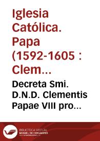 Portada:Decreta Smi. D.N.D. Clementis Papae VIII pro reformatione Fratrum Ordinis Eremitarum Sancti Augustini