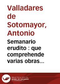 Portada:Semanario erudito : que comprehende varias obras ineditas, criticas, morales, instructivas ... de nuestros mejores autores antiguos y modernos