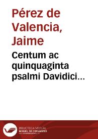 Centum ac quinquaginta psalmi Davidici... | Biblioteca Virtual Miguel de Cervantes