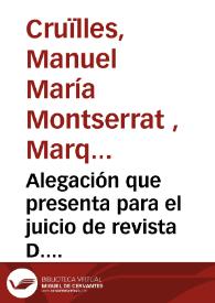 Portada:Alegación que presenta para el juicio de revista D. Manuel María Montserrat, marqués de Cruillas, barón de Planes y ... de Patraix ... con los electos del comun de vecinos de la Baronía de Planes ... sobre que se confirme con costas la sentencia de vista, pronunciada por esta Real Audiencia en 20 de enero del año 1807
