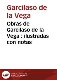 Obras de Garcilaso de la Vega : ilustradas con notas | Biblioteca Virtual Miguel de Cervantes