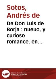 Portada:De Don Luis de Borja : nueuo, y curioso romance, en que se da cuenta, y declara la prodigiosa historia y cautiverio del bizarro don Luys de Borja ...
