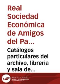 Portada:Catálogos particulares del archivo, libreria y sala de la Real Sociedad Económica de Valencia para el uso de sus individuos