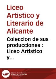 Portada:Coleccion de sus producciones : Liceo Artistico y Literario de Alicante