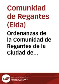Portada:Ordenanzas de la Comunidad de Regantes de la Ciudad de Elda , partido judicial de Monovar, Provincia de Alicante
