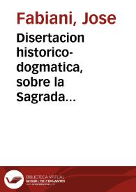 Portada:Disertacion historico-dogmatica, sobre la Sagrada Reliquia de la SSma. Faz de Ntro. Sr. Jesu Christo, venerada en la ciudad de Alicante