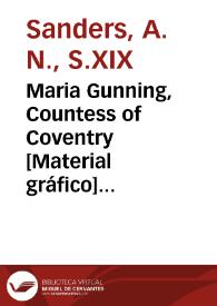 Portada:Maria Gunning, Countess of Coventry [Material gráfico] : From the original picture in the possession of the publisher