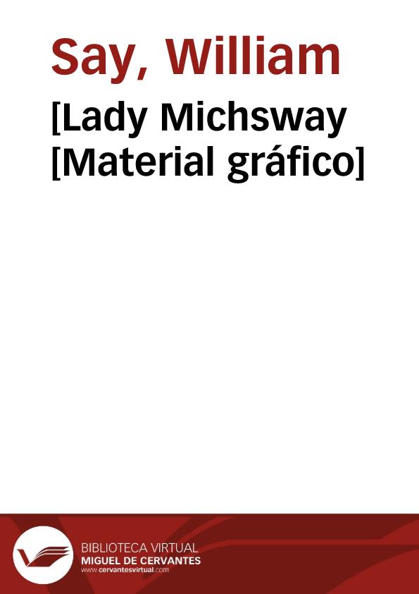 [Lady Michsway [Material gráfico] | Biblioteca Virtual Miguel de Cervantes