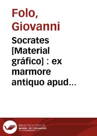 Socrates [Material gráfico] : ex marmore antiquo apud Ios. Nic. de Azara | Biblioteca Virtual Miguel de Cervantes