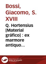 Portada:Q. Hortensius [Material gráfico] : ex marmore antiquo in Villa Albana
