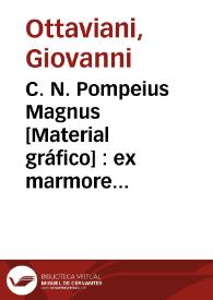 Portada:C. N. Pompeius Magnus [Material gráfico] : ex marmore antiquo apud princp. spada