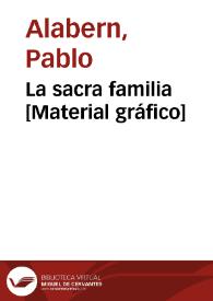 Portada:La sacra familia [Material gráfico]