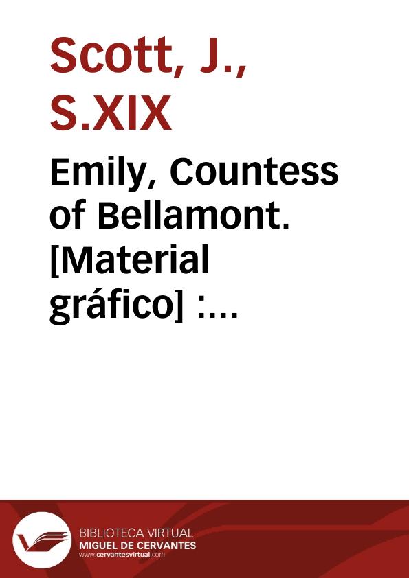Emily, Countess of Bellamont. [Material gráfico] : from the original picture in the possession of the Countess of Chesterfield. | Biblioteca Virtual Miguel de Cervantes
