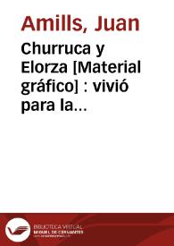 Portada:Churruca y Elorza [Material gráfico] : vivió para la humanidad , murió por la patria